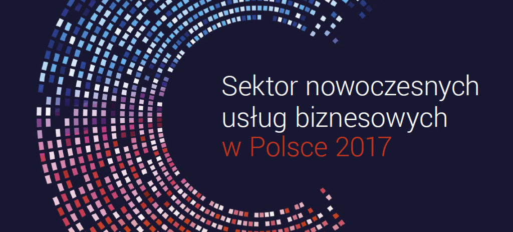 Sektor nowoczesnych usług biznesowych w Polsce - raport roczny 2017